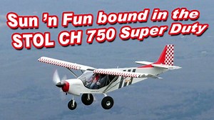 Flying to Sun 'n Fun in the Zenith STOL CH 750 Super Duty #snf21 #skyjeep #ch750 | Zenith Aircraft