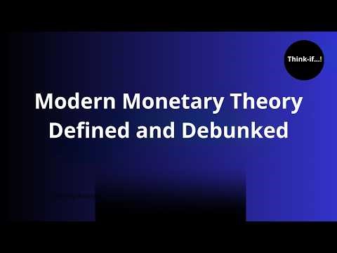 Modern Monetary Theory; Defined and Debunked
