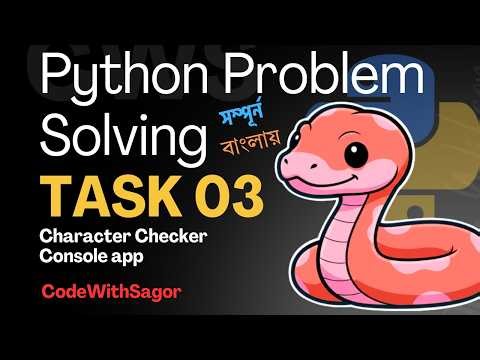 Character Checker App using python | Python Practice Problem 03 | CodeWithSagor