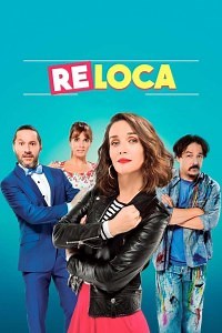Re loca - Película 2018 - Cine.com
