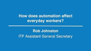 9.5K views · 14 reactions | Rob Johnston, ITF Assistant General Secretary, discusses how automation affects everyday workers #ITFfutureofwork | ITF - International Transport Workers' Federation | Facebook