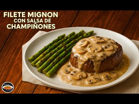 FILETE MIGNON EN SALSA DE CHAMPIÑONES | Receta Gourmet Fácil y Jugosa