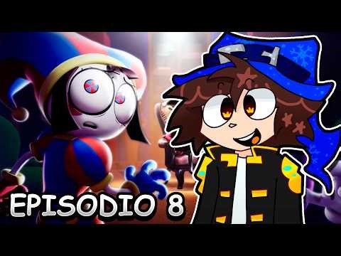 🎪 REACCIONANDO al EPISODIO 8 de THE AMAZING DIGITAL CIRCUS 🎪