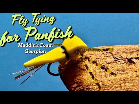 Fly Tying for Panfish the Maddin's Foam Scorpion