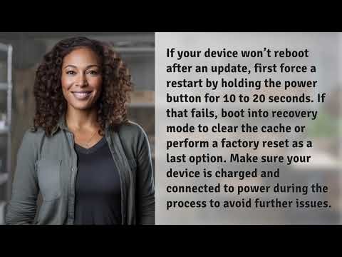 How Can You Fix a Device That Won’t Reboot After an Update?