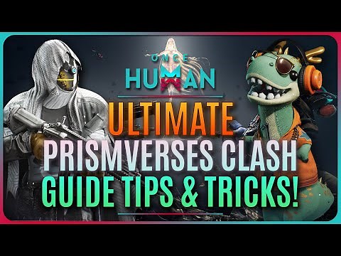 ULTIMATE PRISMVERSE'S CLASH PvP GUIDE TIPS & TRICKS! 【Once Human】