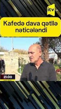 Kafedə dava qətllə nəticələndi