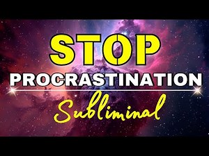Overcome Procrastination | Subliminal Affirmations for Motivation