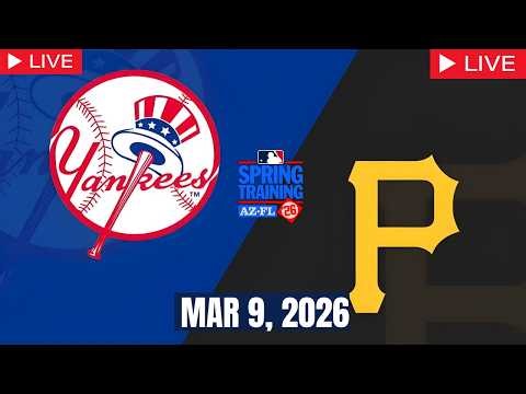 MLB LIVE! New York Yankees vs Pittsburgh Pirates | Spring Training 2026 | Full Game 3/9/26