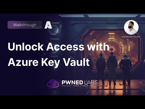 Unlock Access with Azure Key Vault | Walkthrough | Pwned Labs