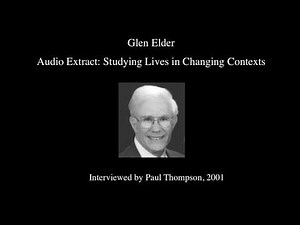 Glen Elder on 'Studying Lives in Changing Contexts'