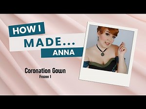 How I made my Anna Cosplay (Coronation gown, Frozen)