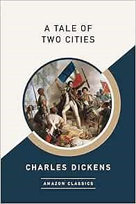 Amazon.com: A Tale of Two Cities (AmazonClassics Edition): 9781542049207: Dickens, Charles: Books