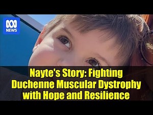 Nayte's Story: Fighting Duchenne Muscular Dystrophy with Hope and Resilience