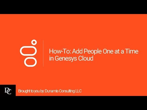 How-To: Add People One at a Time in Genesys Cloud