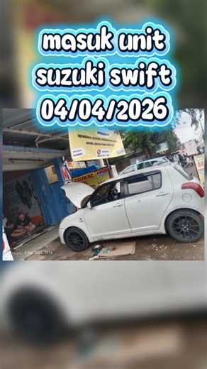 MASUK UNIT SUZUKI SWIFT 04/04/2026 #tiktok #gogle #facebook #viralreels #viralshort #viralvideos