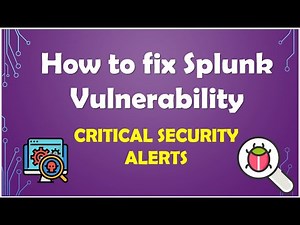 Critical Alert! | Splunk Vulnerability Management | How To Fix?