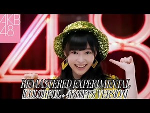 [REMASTERED EXPERIMENTAL]【MV full】 恋するフォーチュンクッキー _ AKB48[公式] (4K 60FPS)