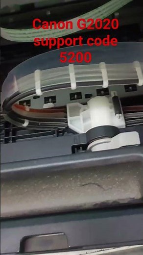 How to Canon G2020 support code #5200 #5100