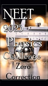 NEET 2025 Physics | Vernier Calipers Zero Error | Measurement MCQ Trick