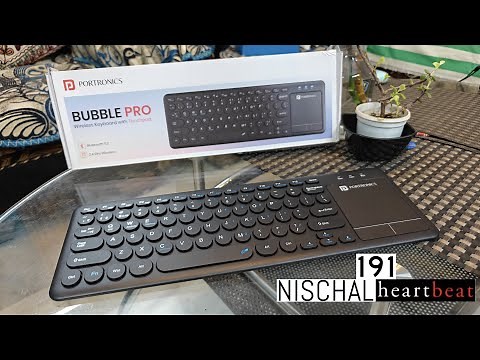 Portronics Bubble Pro Wireless Keyboard with Touchpad | NISCHAL heartbeat Vlog Ep- 191