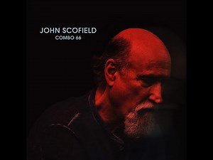 John Scofield - Combo 66 (Full Album)
