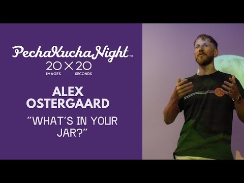 "What's in Your Jar?" A Pecha Kucha Talk on a Personal Transformation by Alex Ostergaard