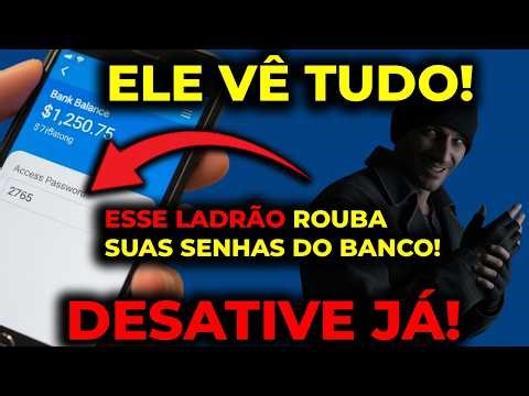 ALERTA! APLICATIVO LADRÃO está vendo a SENHA do seu BANCO! DESATIVE JÁ!