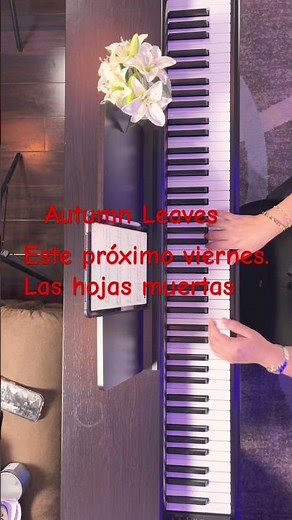 Autumn Leaves. Las hojas muertas #piano #aprenderpiano #clasesdepiano