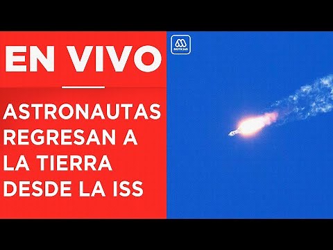 EN VIVO | NASA: Astronautas regresan a la Tierra desde la Estación Espacial Internacional