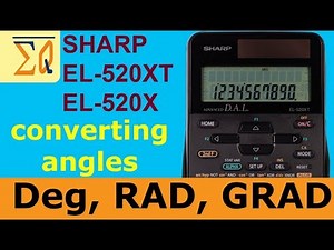 Sharp EL-520XT and EL-520X: Convert angle degree Radian and grad