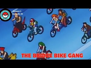 The Bridge Bike Gang | Pokémon Season 1 Episode 36