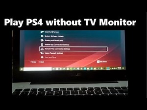 How To Play Ps4 On Laptop Monitor Without TV