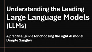 Understanding Leading Large Language Models (LLMs) | Dimple Sanghvi | Skillshare