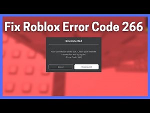 Fix Roblox Error Code: 266 (Your connection timed out)