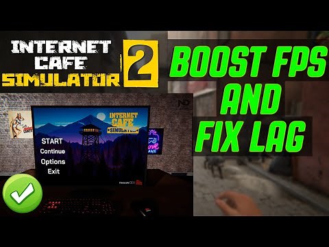 INTERNET CAFE SIMULATOR 2 | BOOST FPS AND FIX LAG | OPTIMIZATION PACK FOR INTERNET CAFE SIMULATOR 2