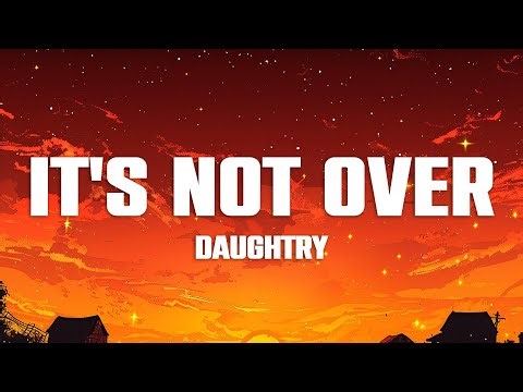 Daughtry - It's Not Over (Lyrics)