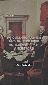 A Founding Father and an enslaved woman are my ancestors
