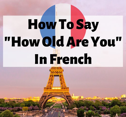 How To Ask "How Old Are You?" In French | FrenchLearner