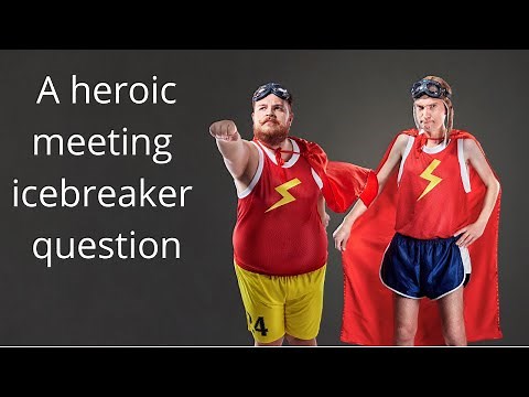 Fun meeting icebreakers: What superhero can save us?