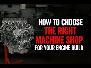 How to Choose the Right Machine Shop for Engine Builds