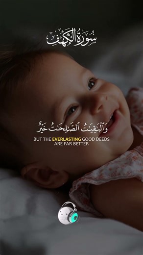 "Wealth and children are the adornment of this worldly life." | But what about the enduring good ...