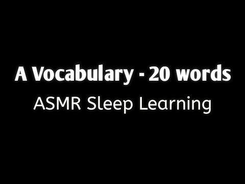 ASMR Sleep Learning | A Vocabulary – 20 Words | Soft Spoken Relaxing