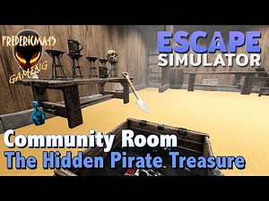 THE HIDDEN PIRATE TREASURE : Escape Simulator - Community Room