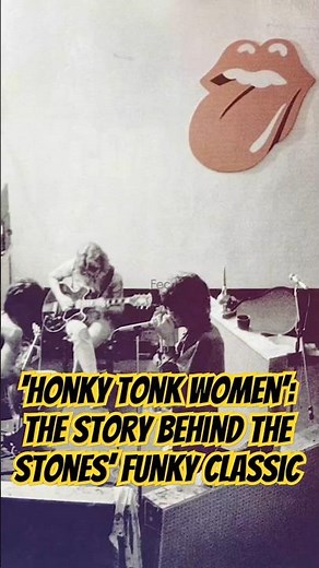 'Honky Tonk Women’: The Story Behind The Stones’ Funky Classic #fec #rollingstones