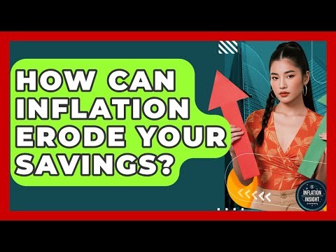 How Can Inflation Erode Your Savings? - Inflation Insight Channel