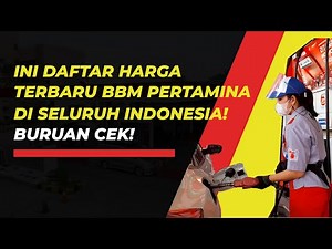 Daftar Terbaru Harga BBM di SPBU Pertamina di Seluruh Indonesia