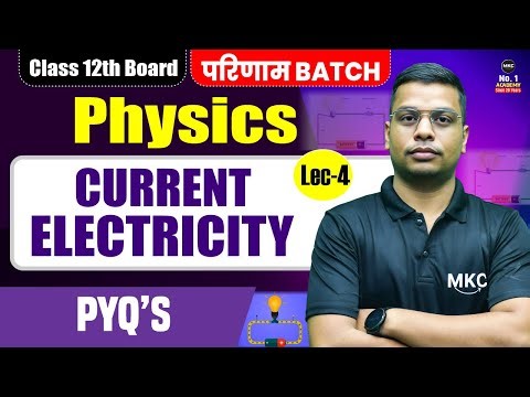 Class 12 Physics : Current Electricity | Physics Current Electricity Class 12 | PYQs | LEC 4
