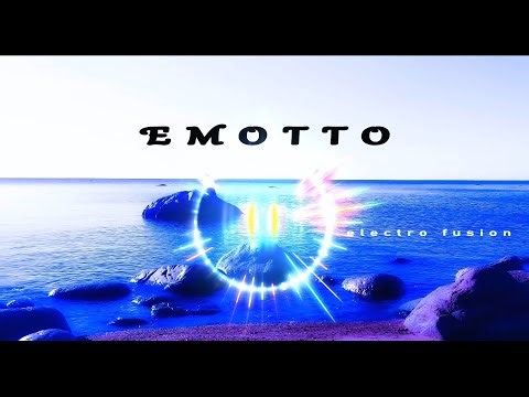 Emotto / electro fusion #music