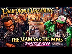 Our First Time Hearing The Mamas & The Papas - California Dreaming (Reaction Video)